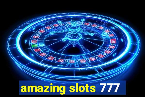 amazing slots 777